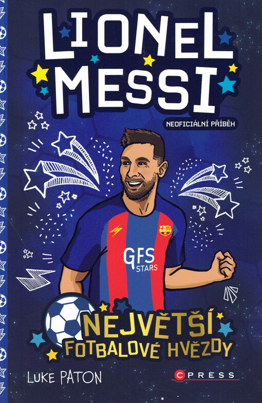 Lionel Messi : neoficiální příběh
