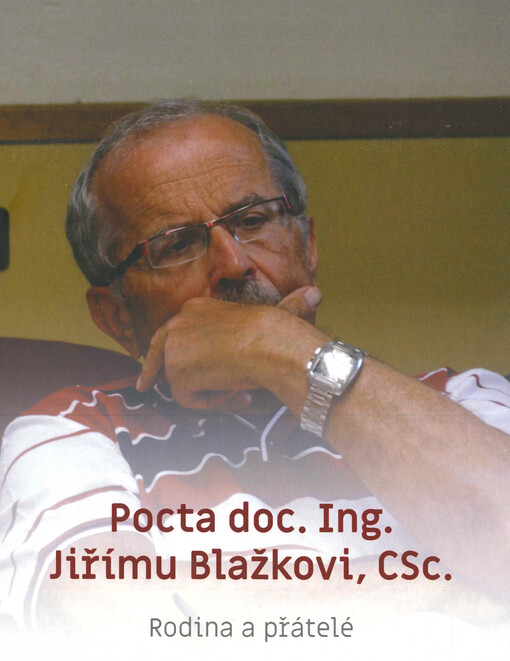 Pocta doc. Ing. Jiřímu Blažkovi, CSc. : rodina a přátelé