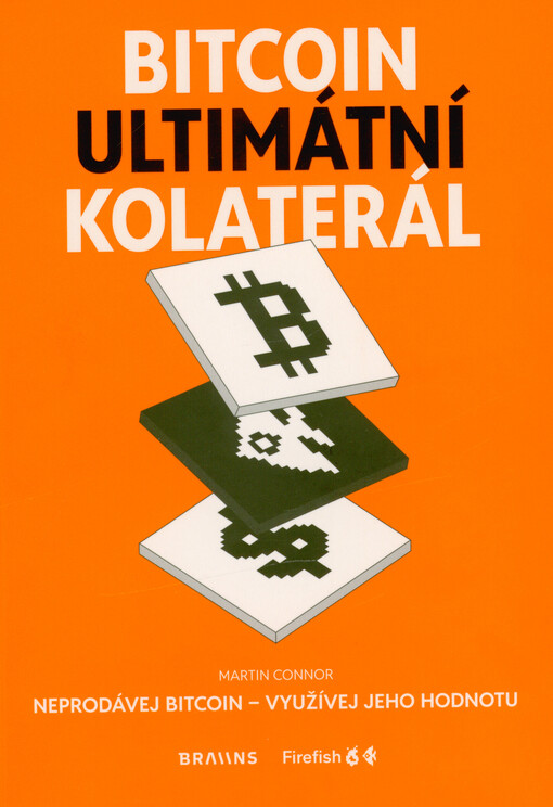 Bitcoin: ultimátní kolaterál