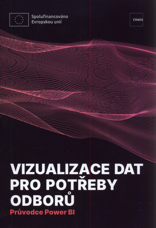 Vizualizace dat pro potřeby odborů : průvodce Power BI