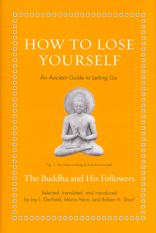 How to lose yourself : an ancient guide to letting go