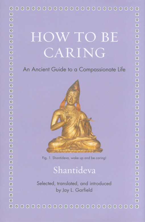 How to be caring : an ancient guide to a compassionate life