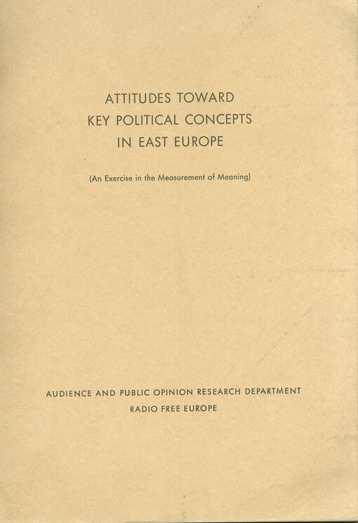 Attitudes toward key political concepts in East Europe : (an exercise in the measurement of meaning)
