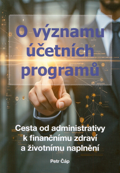 O významu účetních programů : cesta od administrativy k finančnímu zdraví a životnímu naplnění
