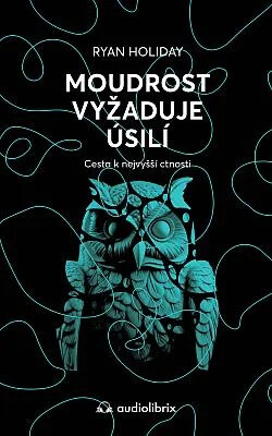 Moudrost vyžaduje úsilí