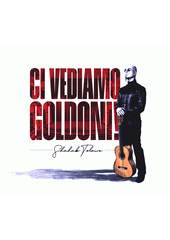 Ci vediamo, Goldoni! (odkaz v elektronickém katalogu)