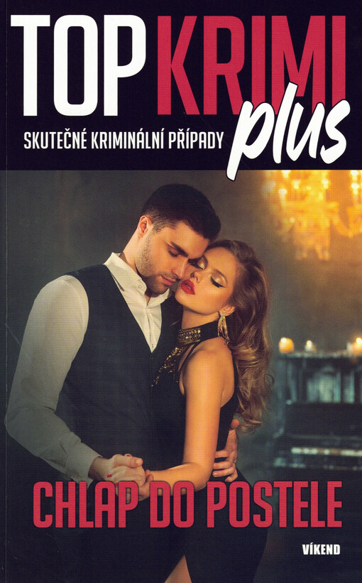 Chlap do postele : skutečné kriminální případy