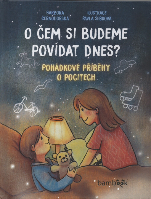 O čem si budeme povídat dnes ? : Pohádkové příběhy o pocitech