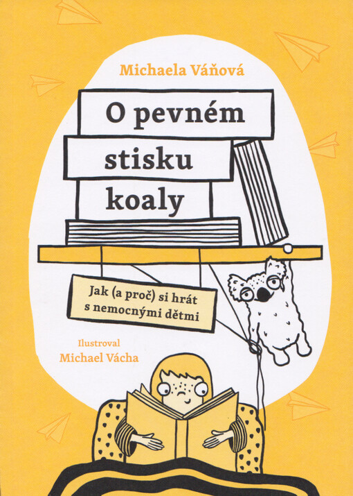 O pevném stisku koaly : jak a (a proč) si hrát s nemocnými dětmi