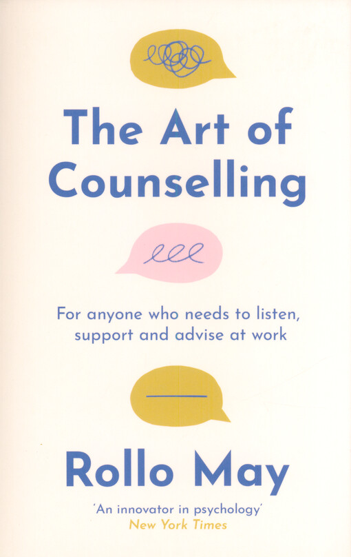 The art of counselling : for anyone who needs to listen, support and advise at work