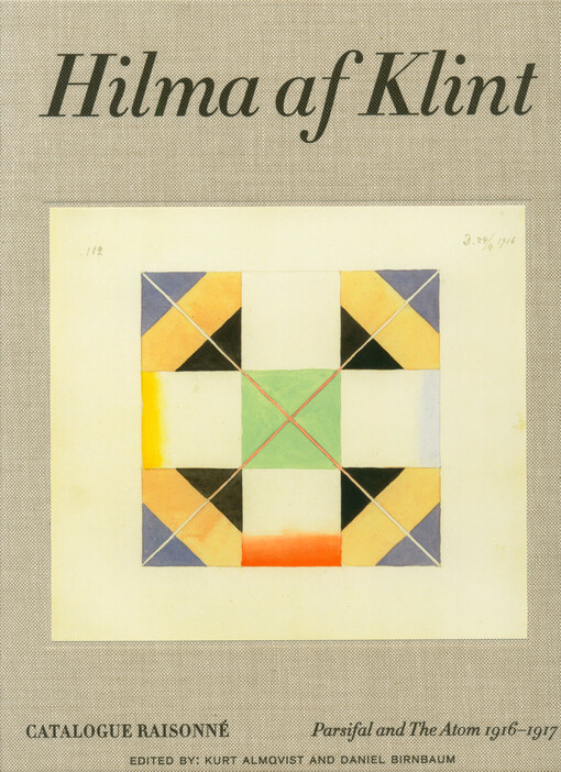 Hilma af Klint : catalogue raisonné. Parsifal and the atom 1916-1917