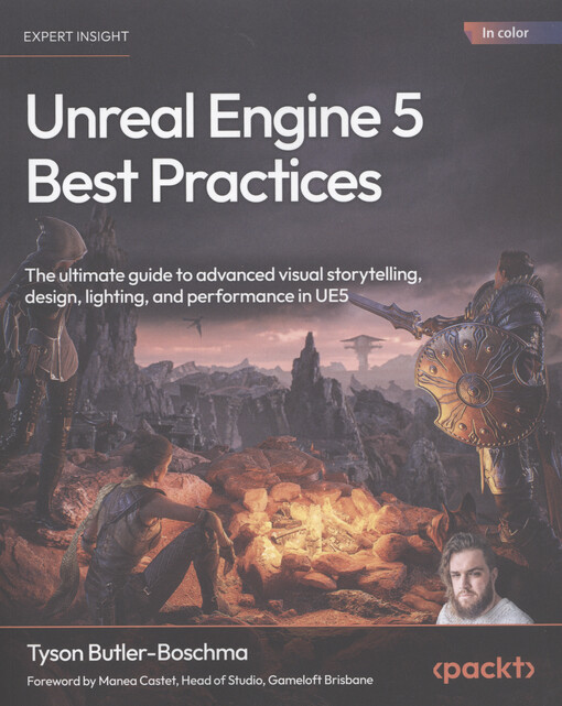 Unreal engine 5 best practices : the ultimate guide to advanced visual storytelling, design, lighting, and performance in UE5