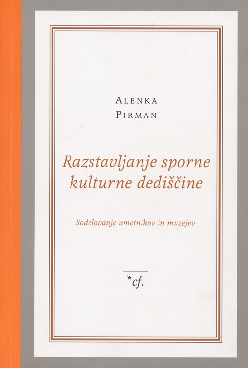 Razstavljanje sporne kulturne dediščine : sodelovanje umetnikov in muzejev