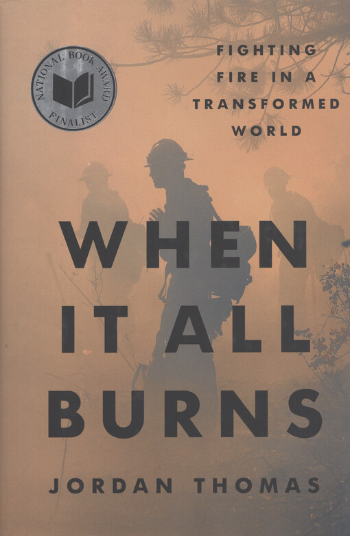 When it all burns : fighting fire in a transformed world