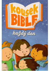 Kousek Bible každý den  (odkaz v elektronickém katalogu)