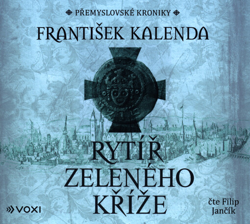 Přemyslovské kroniky. Rytíř zeleného kříže