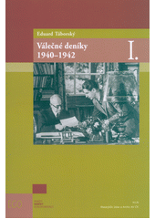 Eduard Táborský : válečné deníky. I., 1940-1942  (odkaz v elektronickém katalogu)