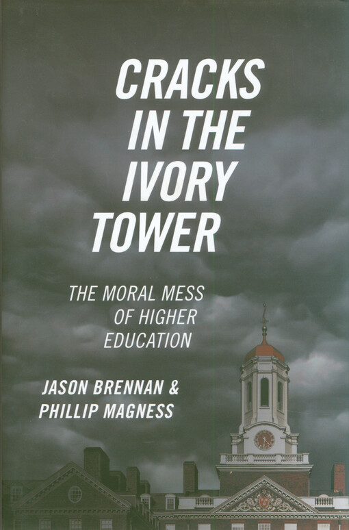 Cracks in the ivory tower : the moral mess of higher education