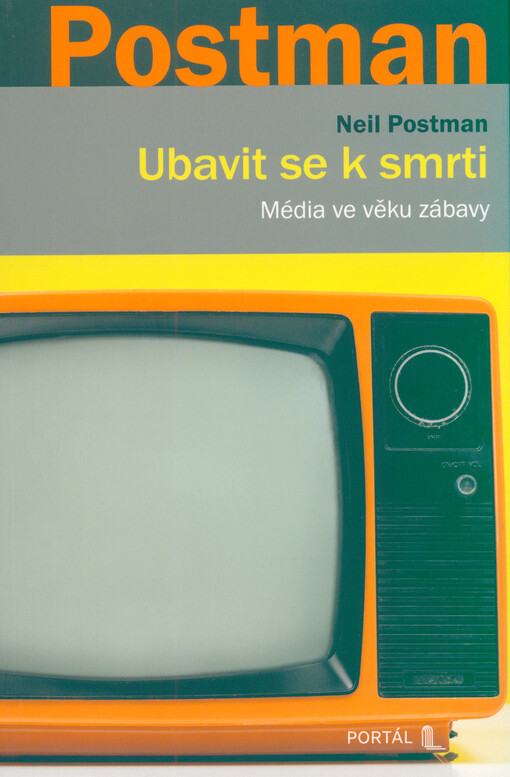 Ubavit se k smrti : média ve věku zábavy