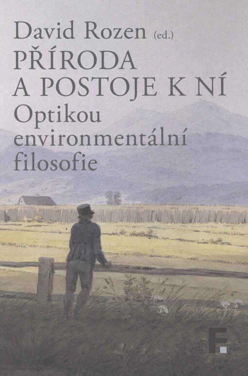 Příroda a postoje k ní : optikou environmentální filosofie
