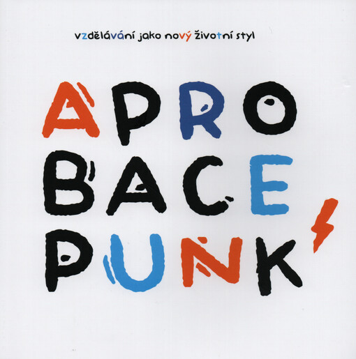 Aprobace Punk : vzdělávání jako nový životní styl