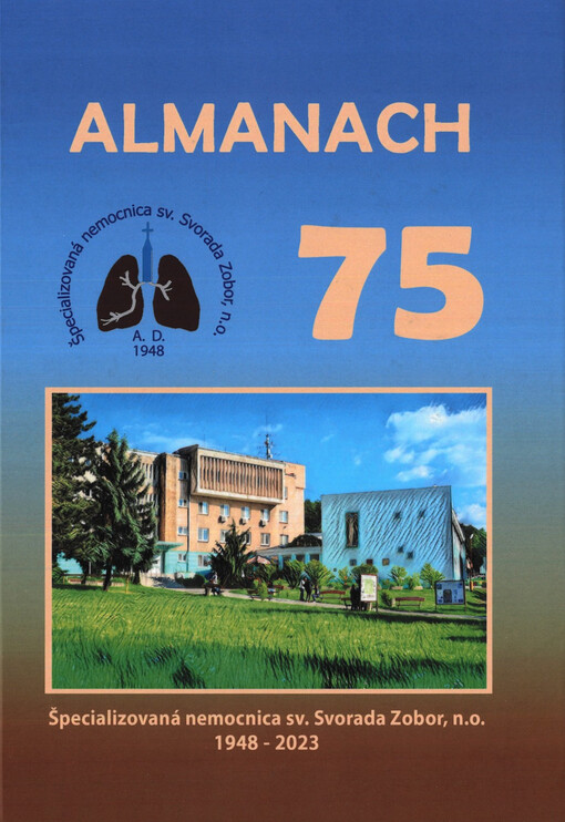 Almanach 75 : Špecializovaná nemocnica sv. Svorada Zobor, n.o. 1948-2023