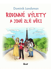 Rodinné výlety a jiné zlé věci  (odkaz v elektronickém katalogu)