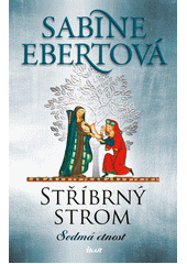 Stříbrný strom. Sedmá ctnost  (odkaz v elektronickém katalogu)