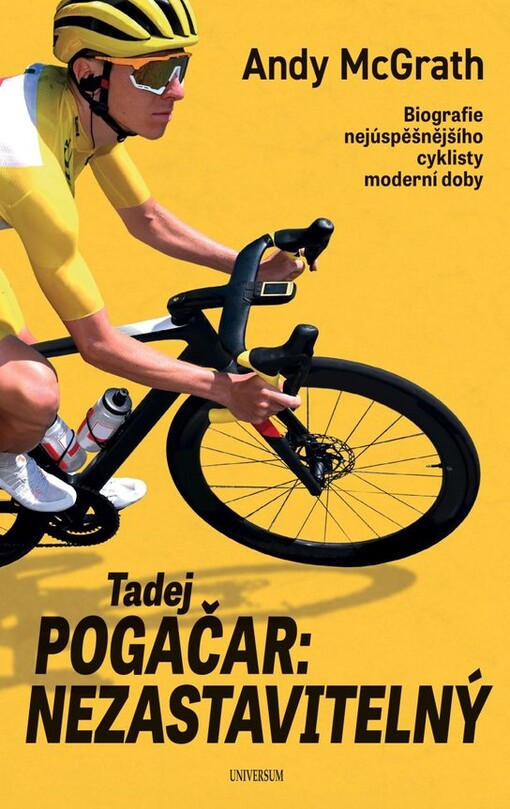 Tadej Pogačar: nezastavitelný : biografie nejúspěšnějšího cyklisty moderní doby
