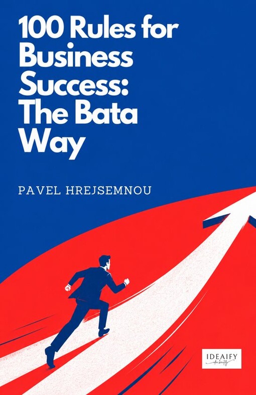 100 Rules for Business Success: The Bata Way