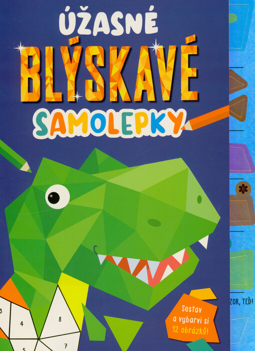 Úžasné blýskavé samolepky : sestav a vybarvi si 12 obrázků