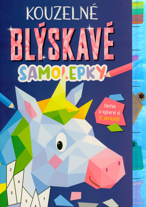 Kouzelné blýskavé samolepky : sestav a vybarvi si 12 obrázků