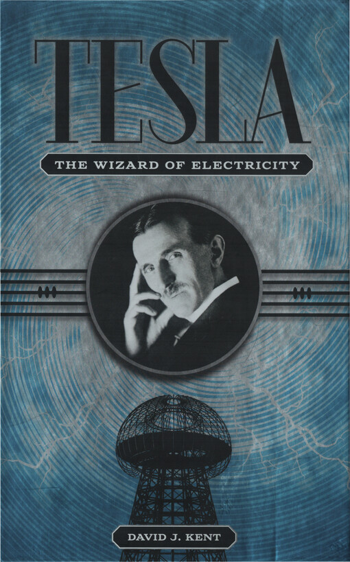 Tesla : the wizard of electricity
