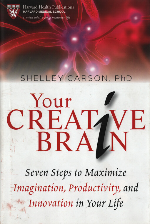 Your creative brain : seven steps to maximize imagination, productivity, and innovation in your life