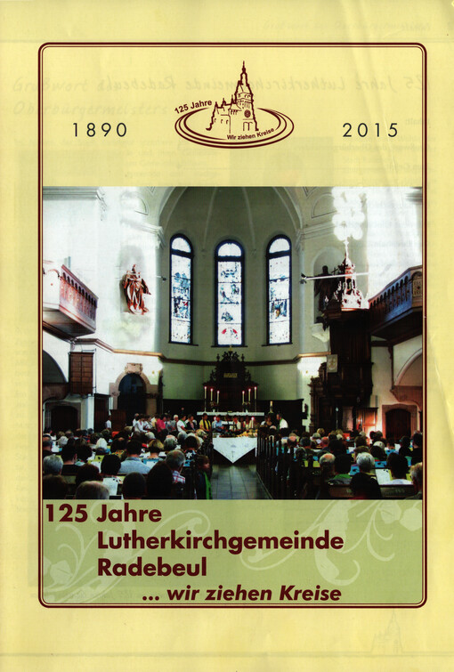 125 Jahre Lutherkirchgemeinde Radebeul : ...wir ziehen Kreise : 1890-2015