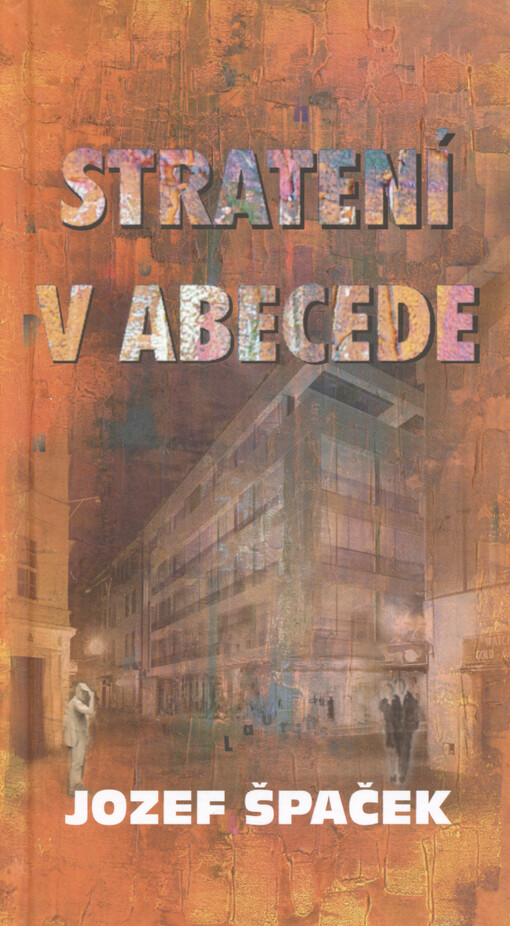 Stratení v abecede : pokus o diptych