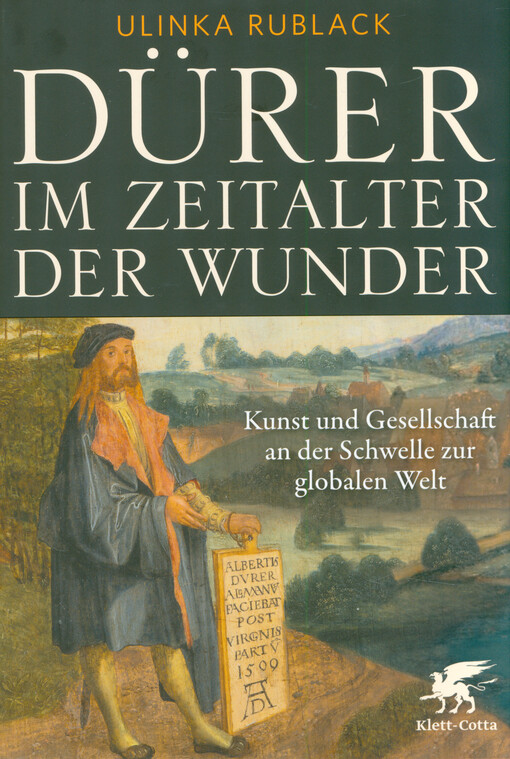 Dürer im Zeitalter der Wunder : Kunst und Gesellschaft an der Schwelle zur globalen Welt