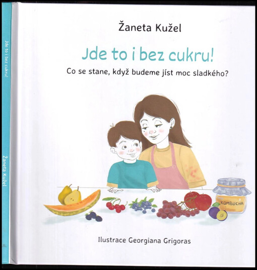 Jde to i bez cukru! : co se stane, když budeme jíst moc sladkého?