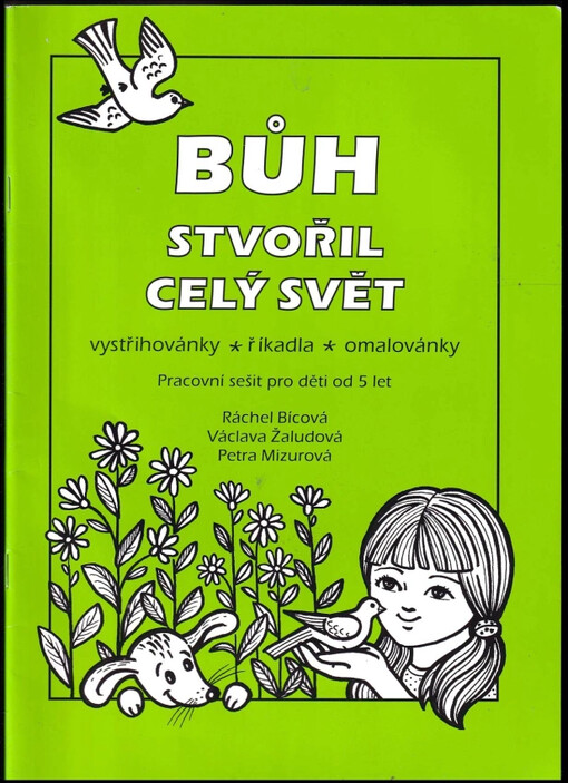 Bůh stvořil celý svět : vystřihovánky, říkadla, omalovánky : pracovní sešit pro děti od 5 let