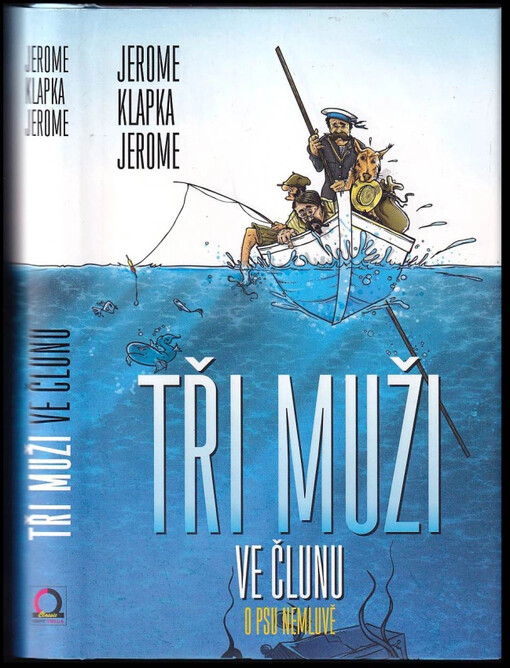Tři muži ve člunu : (o psu nemluvě)