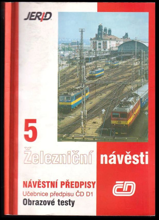 Železniční návěsti : Návěstní předpisy. Obrazové testy předpisů pro organizování a provozování drážní dopravy - 5