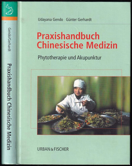 Praxishandbuch chinesische Medizin : Phytotherapie und Akupunktur