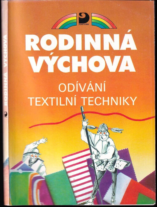 Odívání ; Textilní techniky : Učebnice pro 6. - 9. roč. zákl. školy : pro 6.-9. ročník základní školy