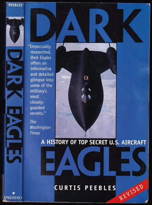 Dark Eagles : The History of Top Secret U.S. Aircraft