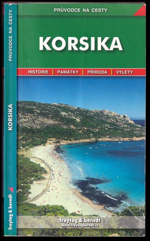 Korsika :podrobné a přehledné informace o historii, kultuře, přírodě a turistickém zázemí Korsiky /