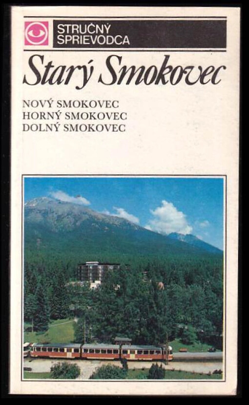 Starý Smokovec : Nový Smokovec - Horný Smokovec - Dolný Smokovec