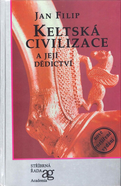 Keltská civilizace a její dědictví :nové, rozšířené vydání