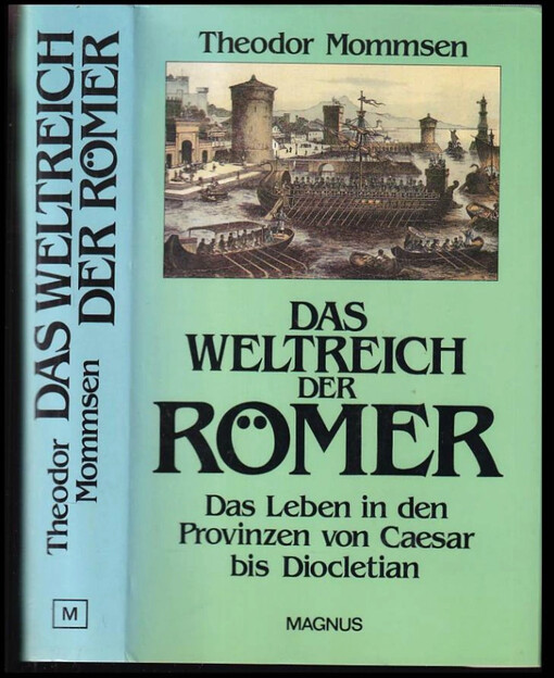 Das Weltreich der Römer : Das Leben in den Provinzen von Caesar bis Diocletian