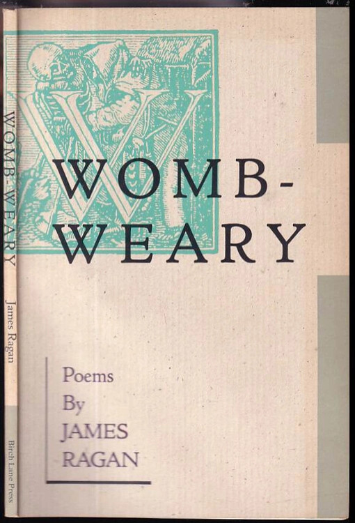 Womb-Weary: Poems DEDIKACE JAMES RAGAN BÁSNÍKU M. HOLUBOVI