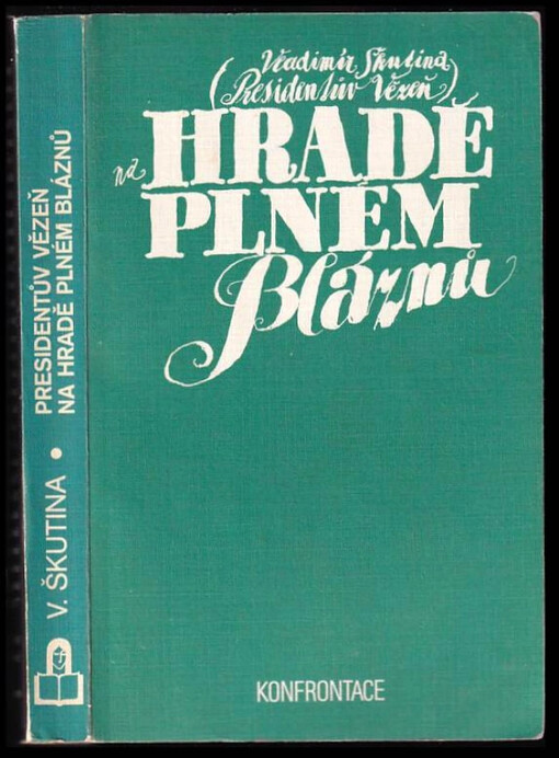 Presidentův vězeň na hradě plném bláznů